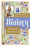 Book Malory: The Knight Who Became King Arthur's Chronicler free