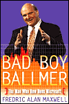Book Bad Boy Ballmer: The Man Who Rules Microsoft free