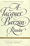 Book A Jacques Barzun Reader: Selections from His Works free