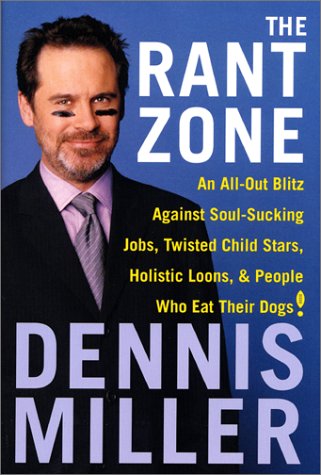 Book The Rant Zone: An All-Out Blitz Against Soul-Sucking Jobs, Twisted Child Stars, Holistic Loons, and People Who Eat Their Dogs! free