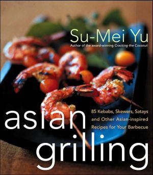 Book Asian Grilling: 85 Satay, Kebabs, Skewers and Other Asian-Inspired Recipes for Your Barbecue free