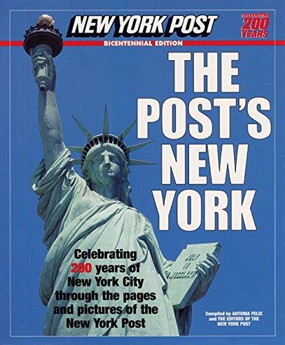 Book The Post's New York : Celebrating 200 Years of New York City As Seen Through the Pages and Pictures of the New York Post free