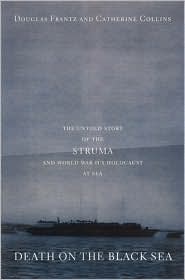 Book Death on the Black Sea: The Untold Story of the 'Struma' and World War II's Holocaust at Sea free