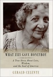 Book What Zizi Gave Honeyboy: A True Story About Love, Wisdom, and the Soul of America free
