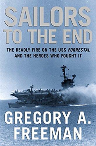 Book Sailors to the End: The Deadly Fire on the USS Forrestal and the Heroes Who Fought It free