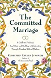 Book The Committed Marriage: A Guide to Finding a Soul Mate and Building a Relationship Through Timeless Biblical Wisdom (Biblical Perspectives on Current Issues) free