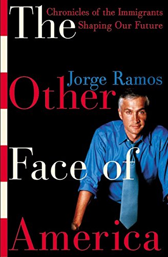 Book The Other Face of America: Chronicles of the Immigrants Shaping Our Future free