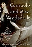 Book Consuelo and Alva Vanderbilt: The Story of a Daughter and a Mother in the Gilded Age free