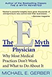 Book The E-Myth Physician: Why Most Medical Practices Don't Work and What to Do About It free