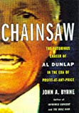 Book Chainsaw: The Notorious Career of Al Dunlap in the Era of Profit-at-Any-Price free