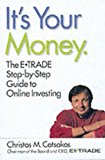 Book It's Your Money: The E*TRADE Step-by-Step Guide to Online Investing free