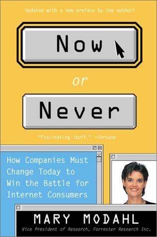 Book Now or Never: How Companies Must Change Today to Win the Battle for Internet Consumers free