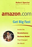 Book amazon.com - Get Big Fast : Inside the Revolutionary Business Model That Changed the World free