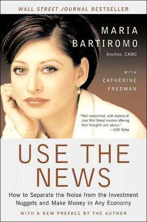 Book Use the News: How To Separate the Noise from the Investment Nuggets and Make Money in Any Economy free