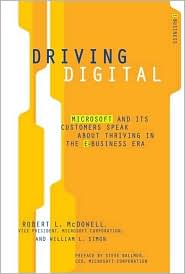 Book Driving Digital: Microsoft and Its Customers Speak about Thriving in the E-Business Era free