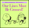 Book Our Lines Must Be Crossed! (Peanuts at Work & Play) free