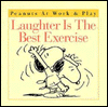 Book Laughter Is the Best Exercise (Peanuts at Work & Play Book) free