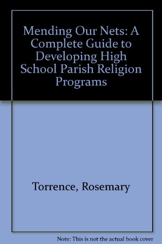Book Mending Our Nets: A Complete Guide To Developing High School Parish Religion Programs free