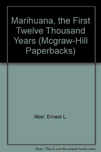 Book Marihuana, The First Twelve Thousand Years (mcgraw-hill Paperbacks) free