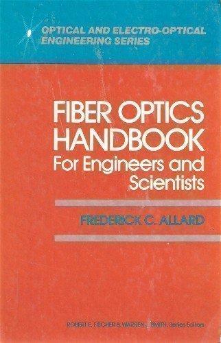 Book Fiber Optics Handbook for Engineers and Scientists (Optical and Electro-Optical Engineering Series) free
