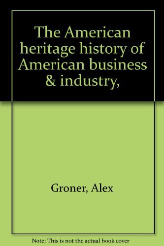 Book The American heritage history of American business & industry, free
