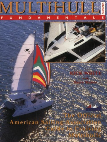 Book Multihull Cruising Fundamentals : The Official American Sailing Association Guide to Cruising Multihulls free
