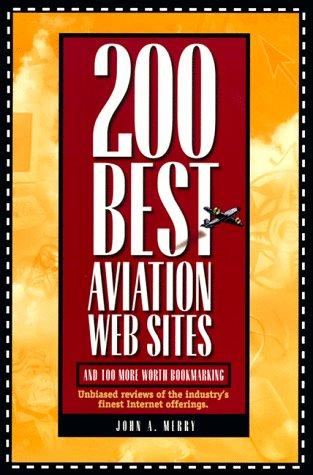 Book 200 Best Aviation Web Sites: And 100 More Worth Bookmarking free