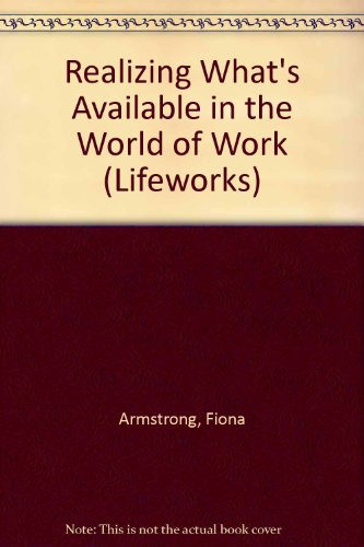 Book Realizing What's Available In The World Of Work (lifeworks) free