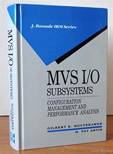Book MVS I/O Subsystems: Configuration Management and Performance Analysis (J. Ranade IBM Series) free