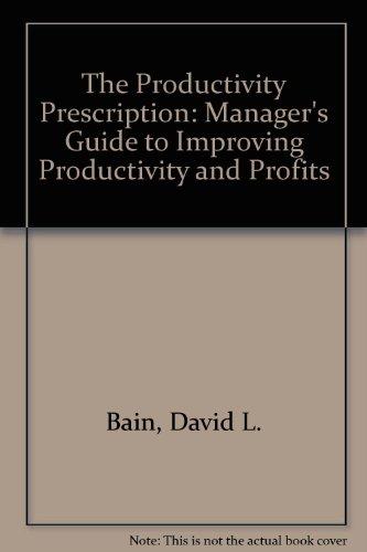Book The Productivity Prescription: The Manager's Guide to Improving Productivity and Profits free