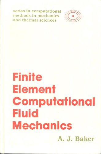 Book Finite element computational fluid mechanics (Series in computational methods in mechanics and thermal sciences) free