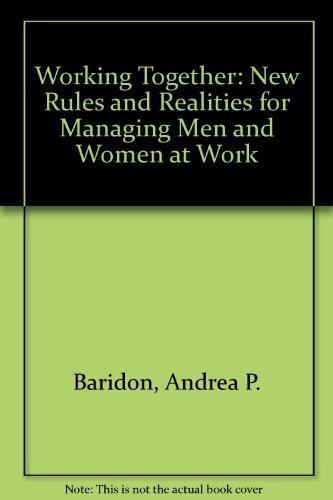 Book Working Together: The New Rules and Realities for Managing Men and Women at Work free