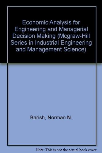 Book Economic Analysis for Engineering and Managerial Decision Making (McGraw-Hill Series in Industrial Engineering and Management Science) free