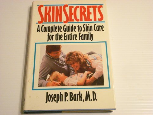 Book Skin Secrets: A Complete Guide to Skin Care for the Entire Family free
