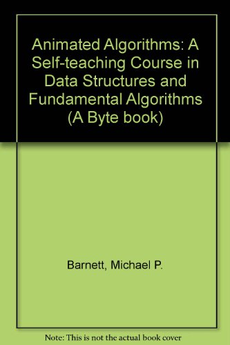 Book Animated Algorithms: A Self-teaching Course In Data Structures And Fundamental Algorithms free