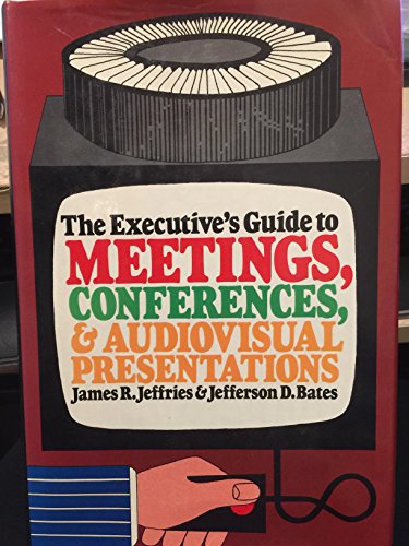 Book The executive's guide to meetings, conferences, and audiovisual presentations free