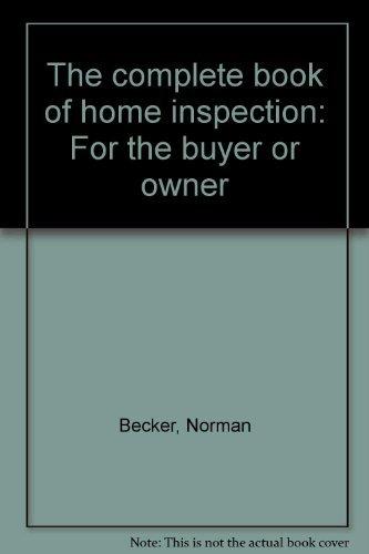 Book The complete book of home inspection: For the buyer or owner free