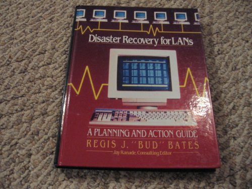Book Disaster Recovery For Lan's: A Planning And Action Guide (the Mcgraw-hill Series On Computer Communications) free