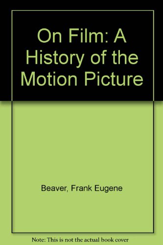 Book On Film: A History of the Motion Picture free