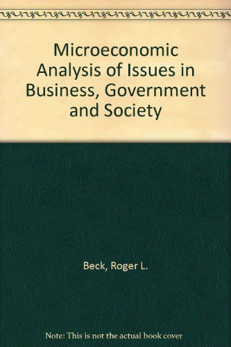 Book Microeconomic Analysis Of Issues In Business, Government, And Society free
