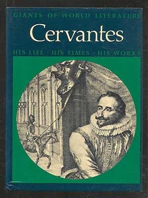 Book Cervantes: His Life, His Times, His Works (Giants of World Literature Series) free