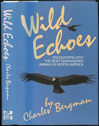 Book Wild Echoes: Encounters With the Most Endangered Species in North America free