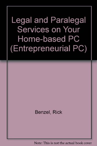 Book Legal and Paralegal Services on Your Home-Based PC (Entrepreneurial PC Series) free