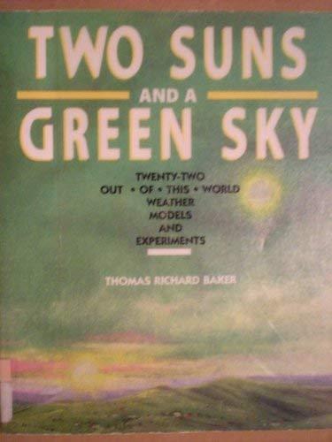 Book Two Suns and a Green Sky: 22 Out-Of-This-World Weather Models and Experiments free