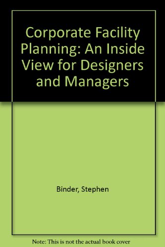Book Corporate Facility Planning: An Inside View for Designers and Managers free