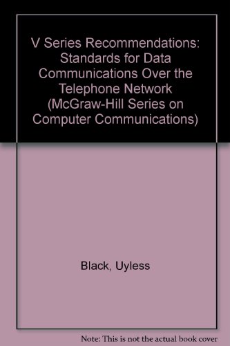 Book The V Series Recommendations: Standards for Data Communications over the Telephone Network (Uyless Black Series on Computer Communications) free