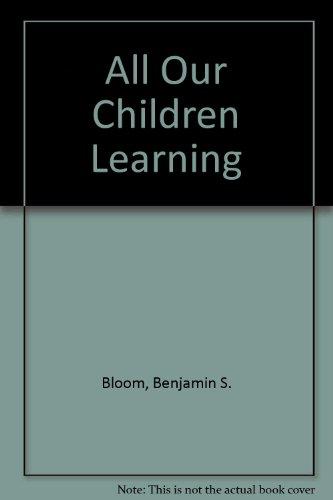 Book All Our Children Learning: A Primer For Parents, Teachers, And Other Educators free