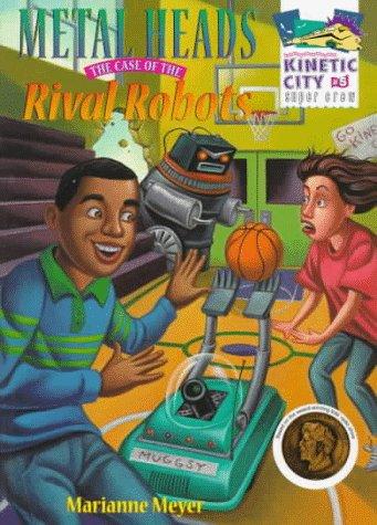 Book Metal Heads: The Case of the Rival Robots (Kinetic City Super Crew, Book 5) free