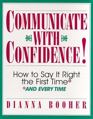 Book Communicate With Confidence!: How to Say It Right the First Time and Everytime free