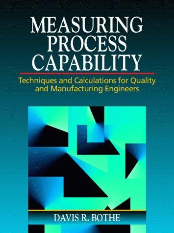 Book Measuring Process Capability: Techniques and Calculations for Quality and Manufacturing Engineers free